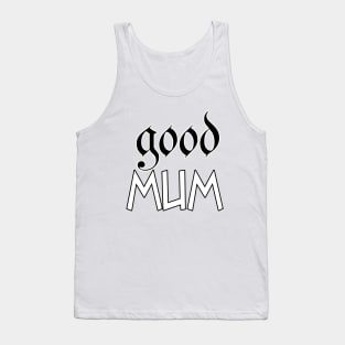 good mum Tank Top